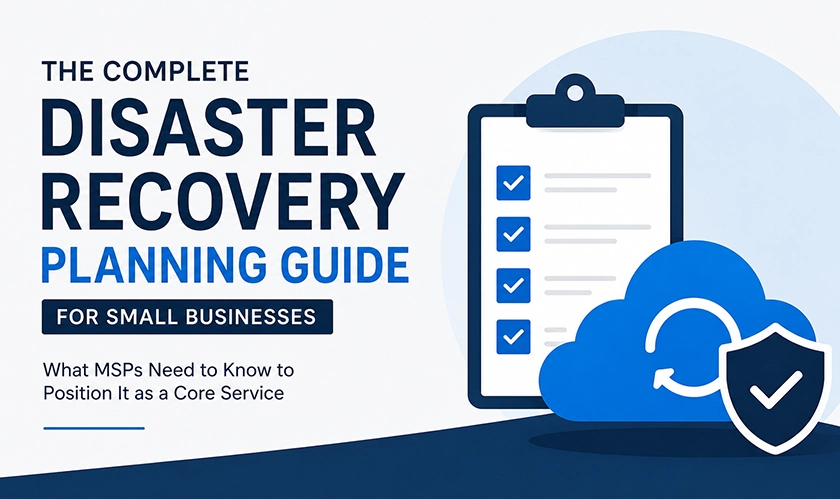 Disaster Recovery Planning Guide for MSPs & SMBs